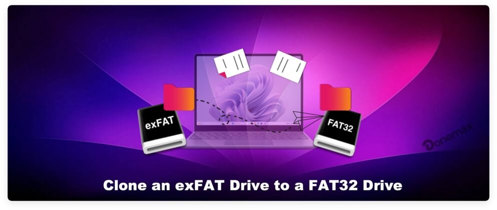 clone an exFAT drive to a FAT32 drive