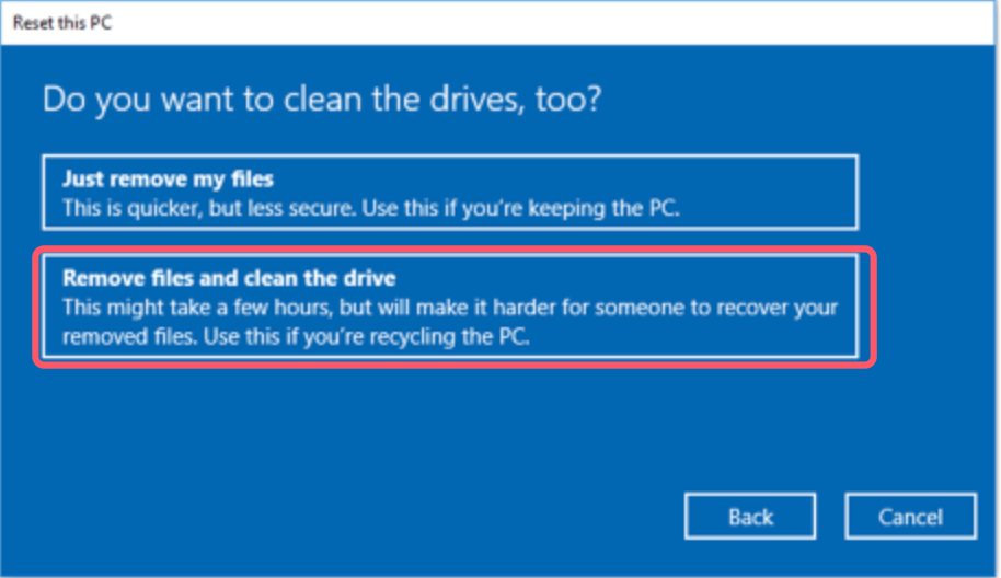 Choose Remove files and clean the drive
