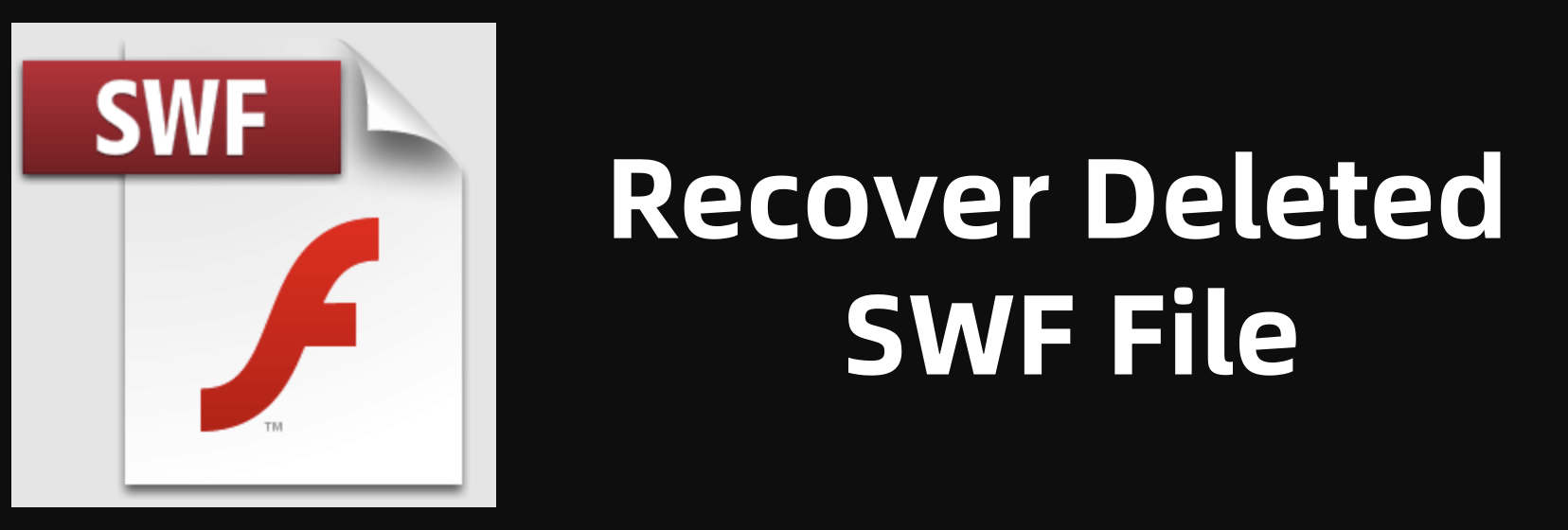 how to recover deleted SWF file