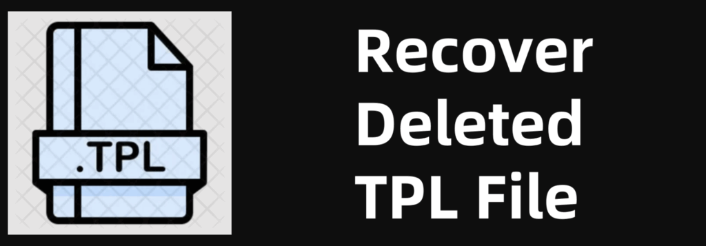 recover deleted TPL file