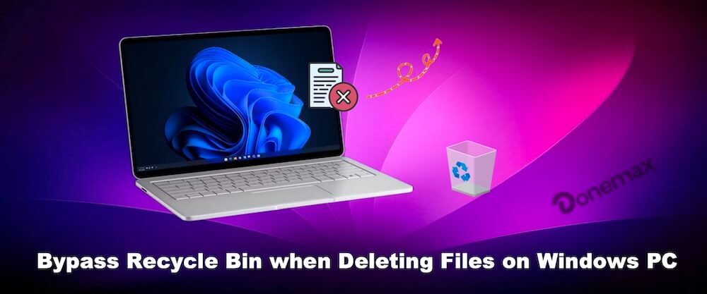 bypass Recycle Bin when deleting files on Windows PC