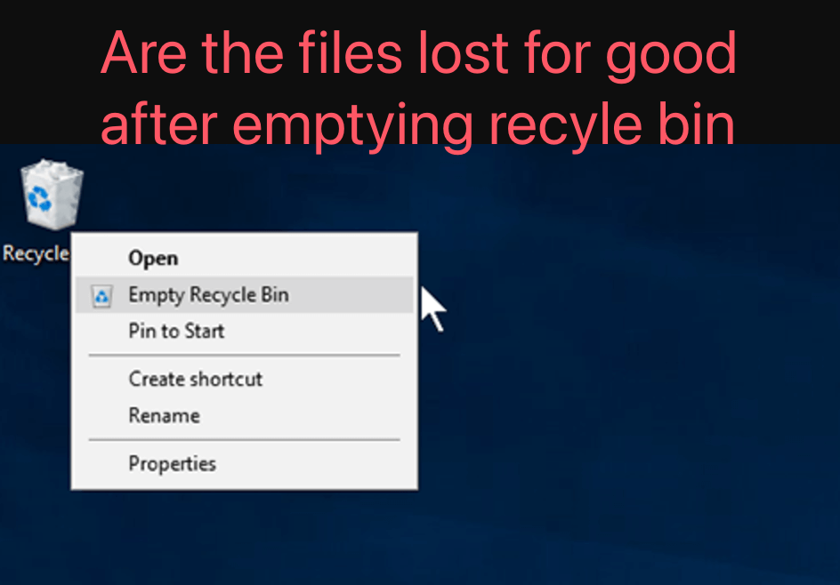 Are the Files Lost Permanently After Emptying Them from the Recycle Bin