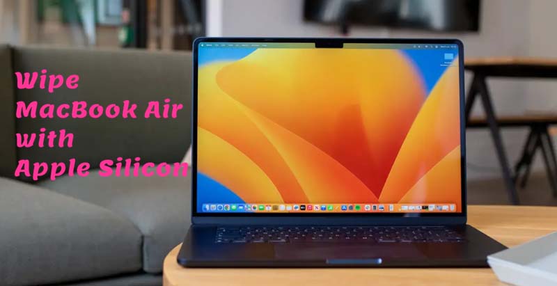 wipe everything from a MacBook Air with Apple silicon
