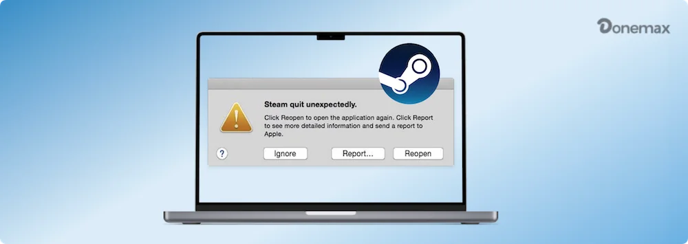 fix Steam quit unexpectedly