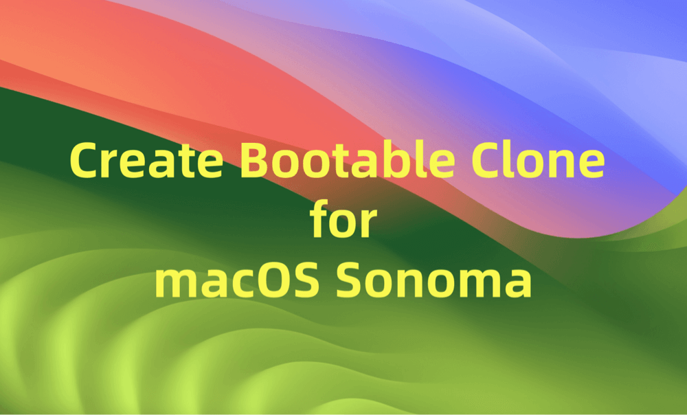 Create Bootable Clone Backup for macOS Sonoma