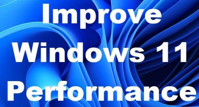 Improve Windows 11 Performance