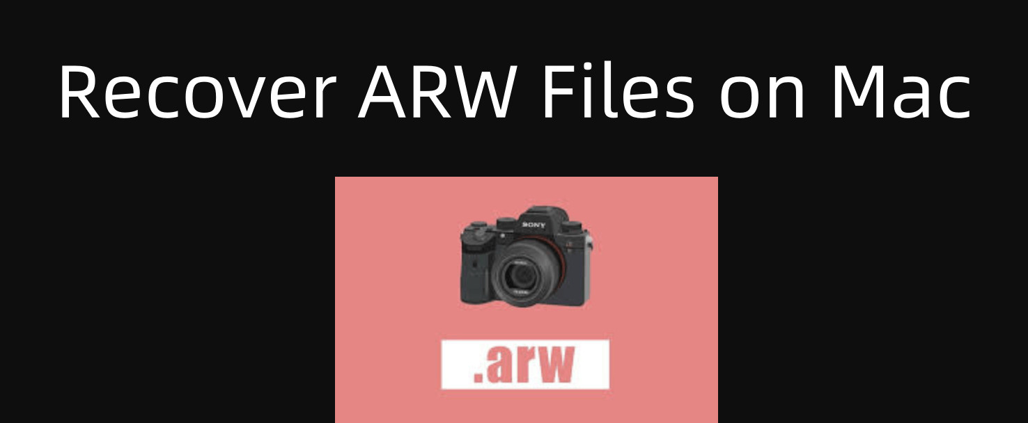 recover ARW files on Mac