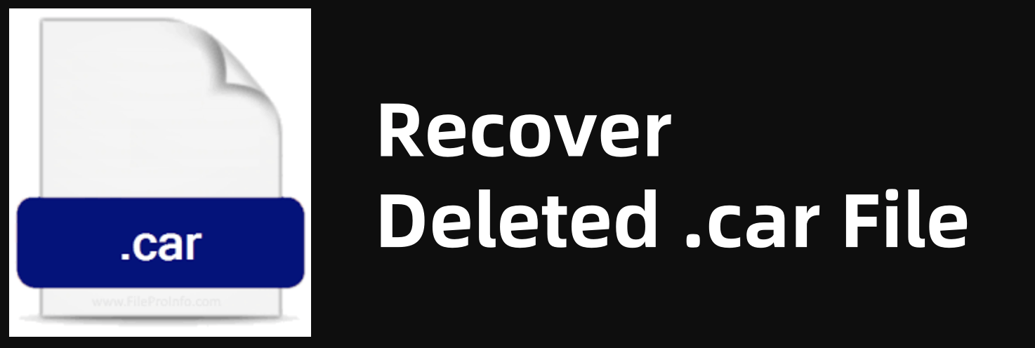 recover deleted CAR files on Windows or macOS