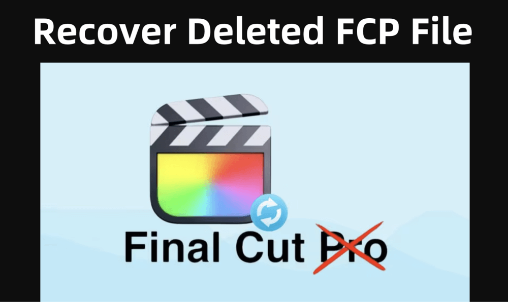 recover deleted or lost FCP files