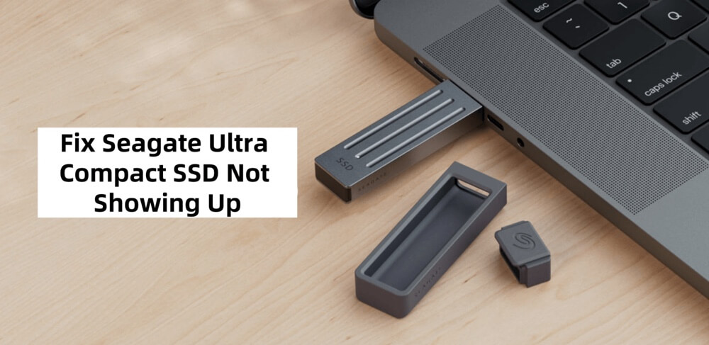 Fix Seagate Ultra Compact SSD Not Showing Up