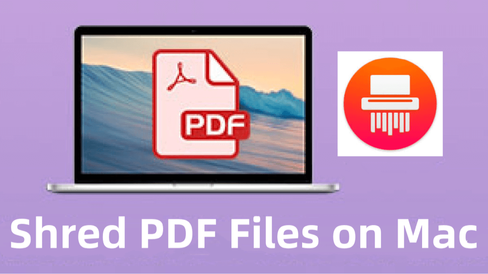 shred a PDF file on Mac