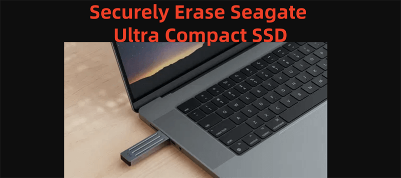 securely erase Seagate Ultra Compact SSD