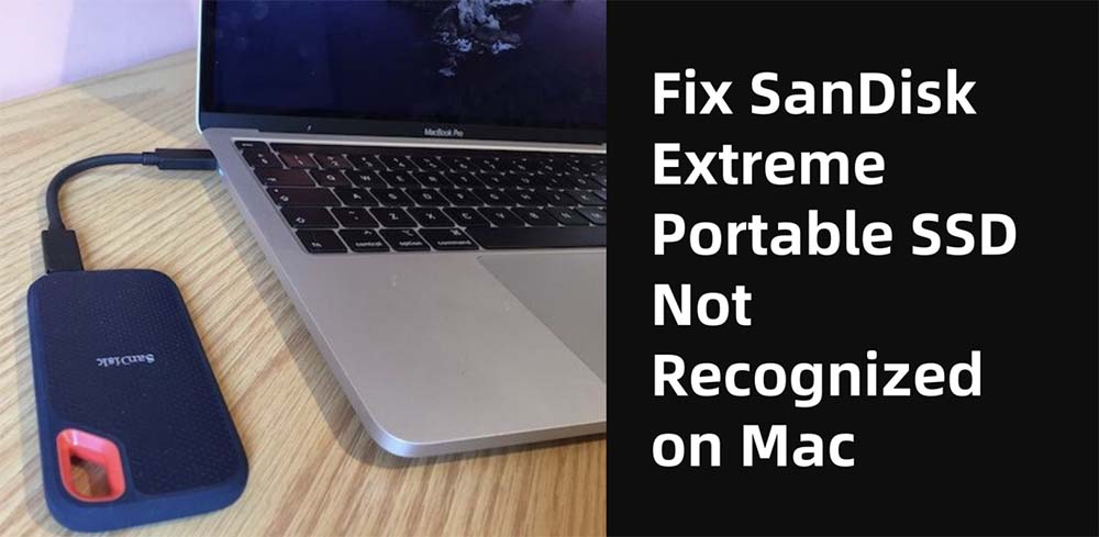 SanDisk Extreme Portable SSD not detected on Mac